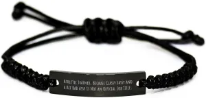 Athletic Trainer Rope Bracelet Gifts from Friends, Coworkers to Family, 'Classy Sassy And A Bit Fearlessy Is Not An Official Job Title' Funny Christmas Memorable Present