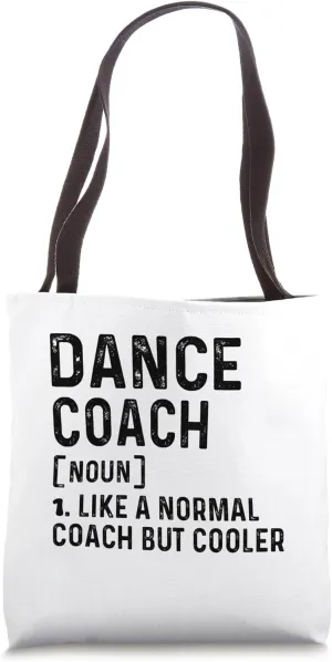 Dance Coach Like a Normal Coach But Cooler Dance Trainer Tote Bag