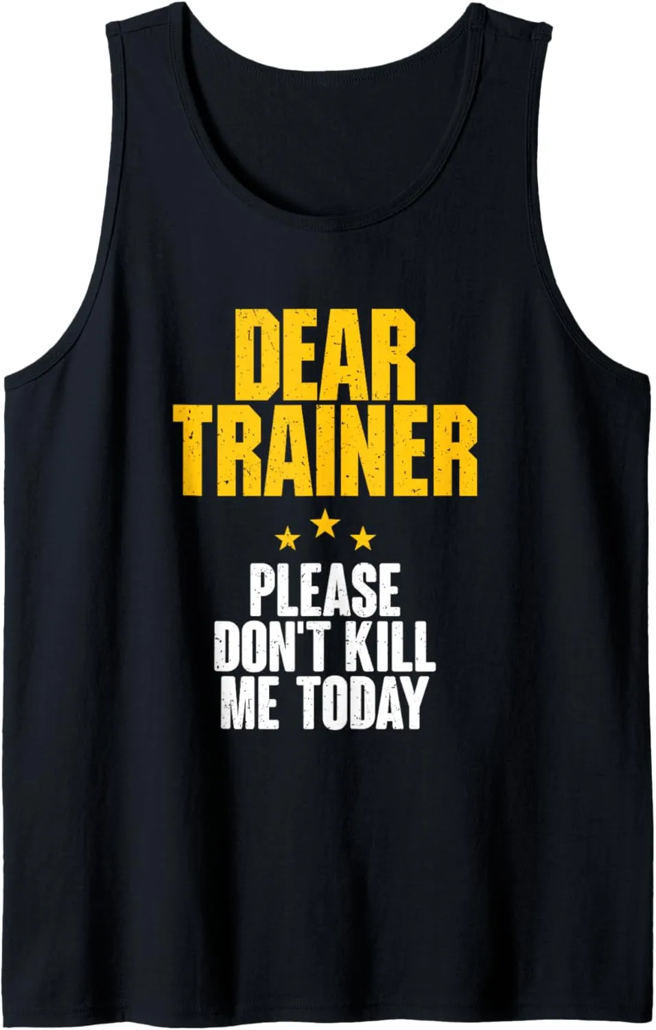 Dear Trainer Please Don't Kill Me Today Funny Gym Workout Tank Top