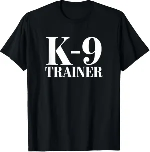 Dog Training K9 Trainer T-Shirt