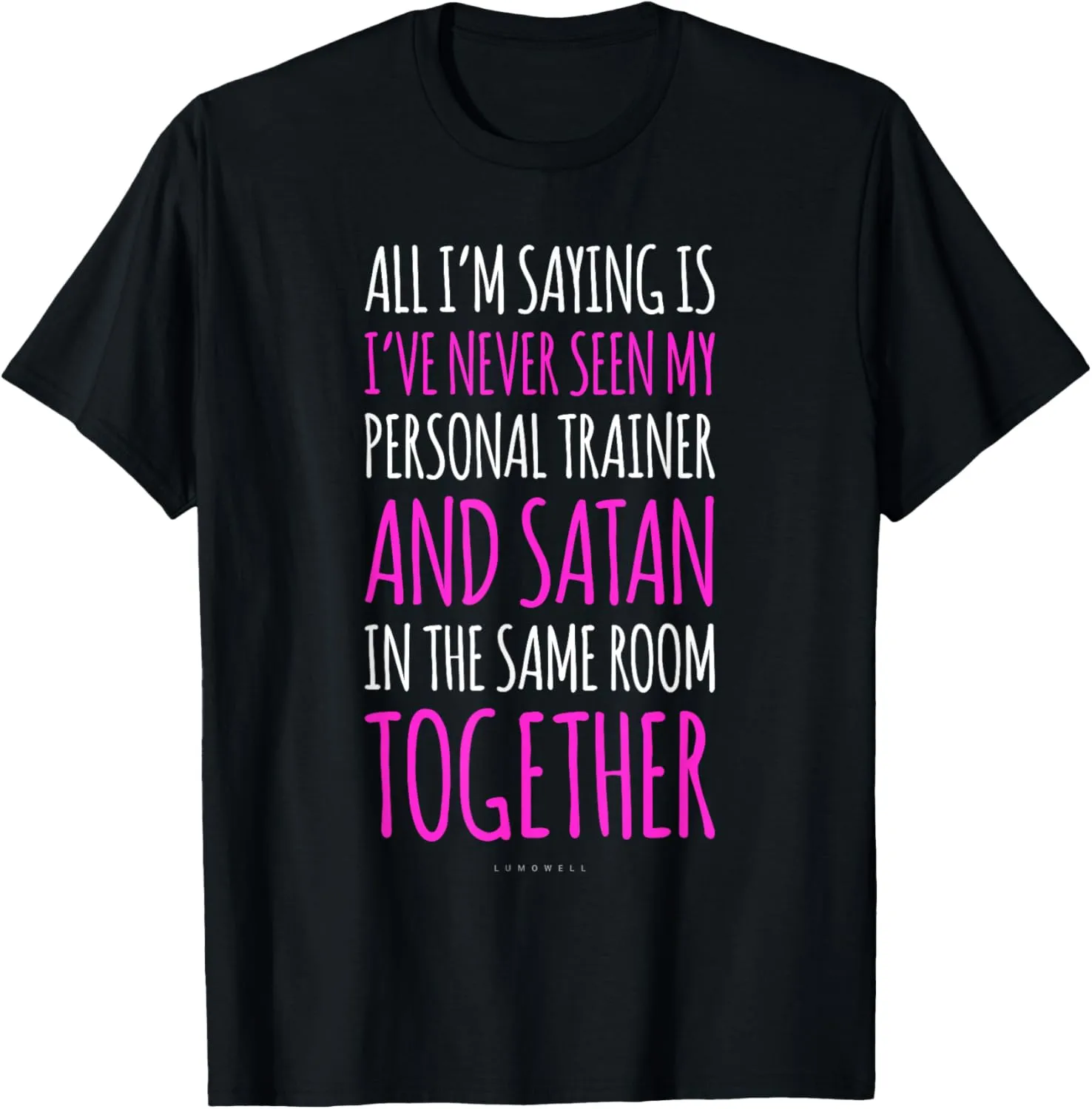 Funny Gym I've Never Seen My Trainer And Satan Together T-Shirt