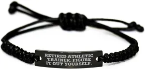 Gifts from Retired Athletes for the Athletic Trainer in Your Life, a Funny Quote 'Retired Athletic Trainer. Figure It Out Yourself.' Inside This Black Rope Bracelet, Perfect for Christmas