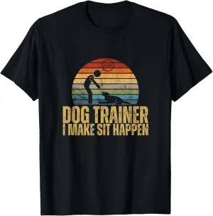 I Make Sit Happen Vintage Distressed Funny Dog Trainer T-Shirt