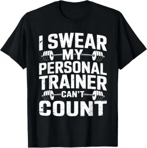 I Swear My Personal Trainer Can’t Count Funny Gym Sarcasm T-Shirt