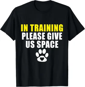In Training Please Give Us Space Dog Training Dog Trainer T-Shirt