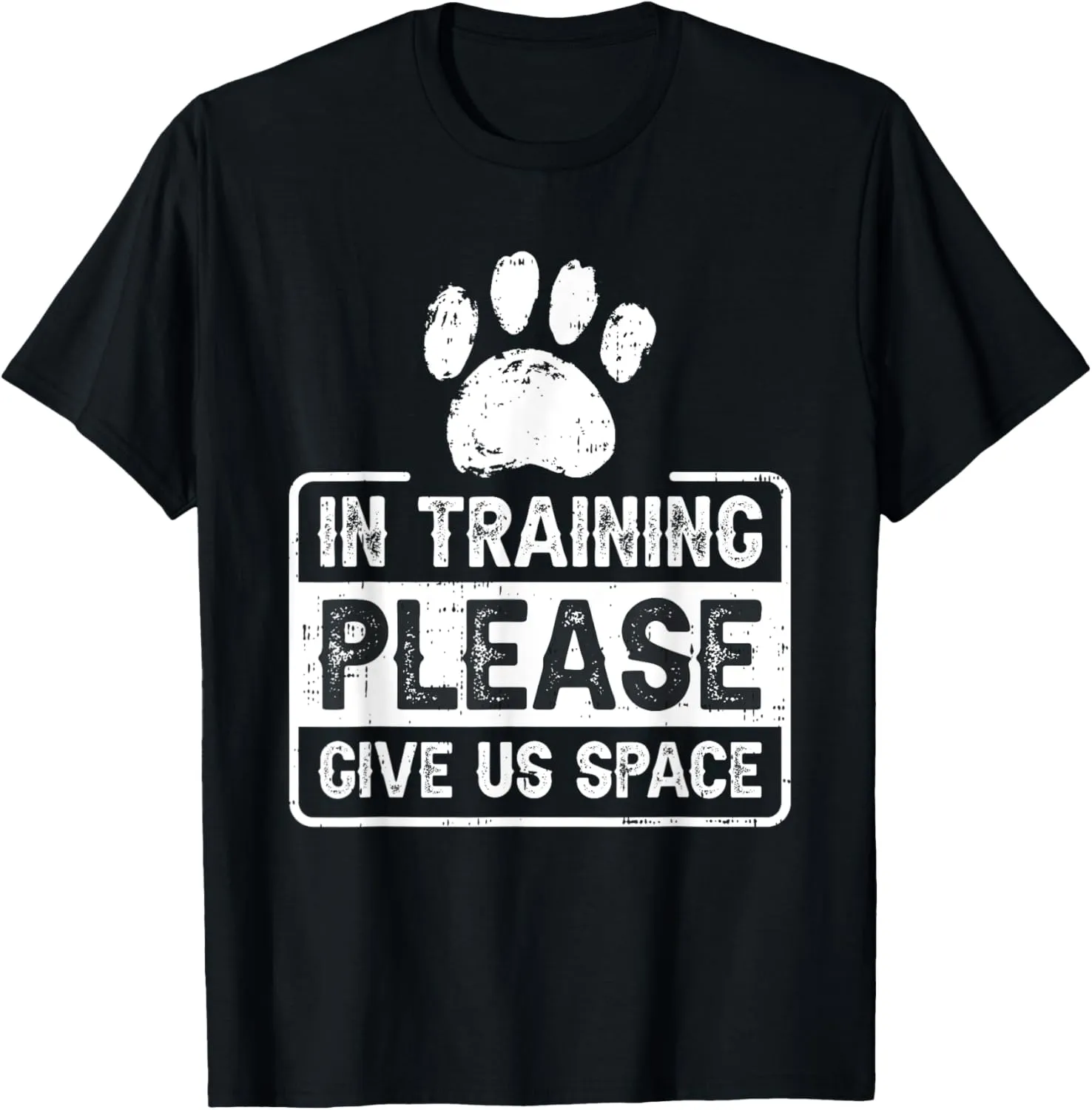 In Training Please Give Us Space Dog Training T-Shirt