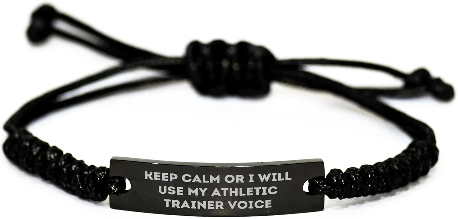 Keep Calm Or I Will Use My Athletic Trainer Voice - Adjustable Rope Bracelet for Athletic Trainer Lovers, Valentine's Unique Gift for Men and Women, Inspirational Quote