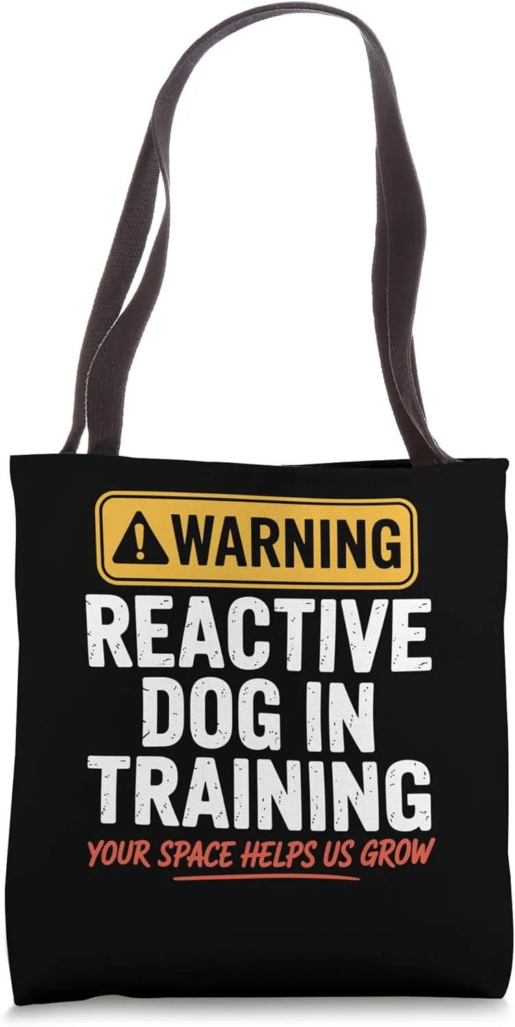 Reactive Dog In Training Nervous Dog Owners Tote Bag
