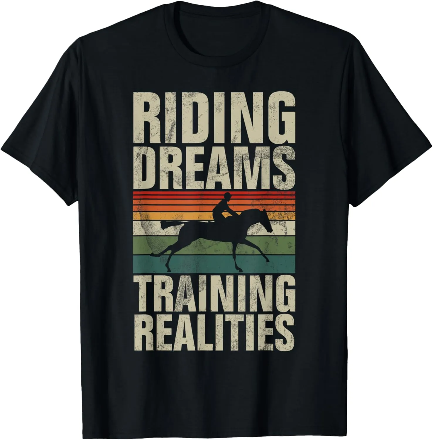Riding Dreams Training Realities Horse Trainer T-Shirt