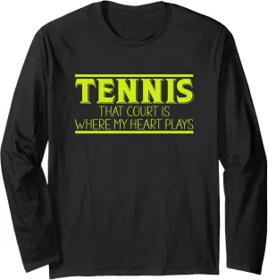 Tennis That Court is Where My Heart Plays Lovers Lifestyle Long Sleeve T-Shirt