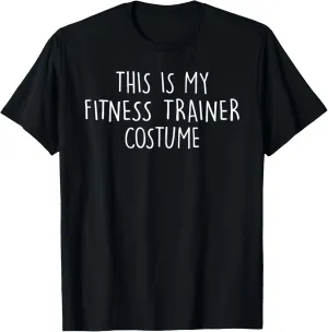 This Is My Fitness Trainer Costume Funny Thanksgiving Job T-Shirt
