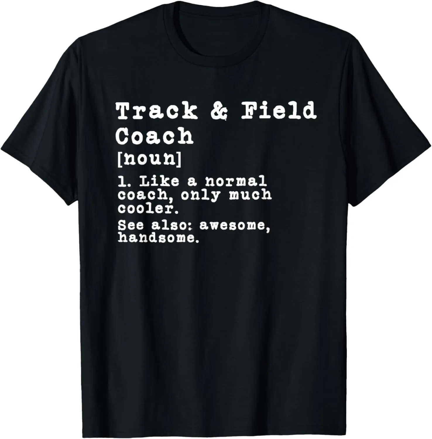 Track and Field Coach Definition Funny Trainer Gift Present T-Shirt