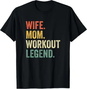 Wife Mom Workout Legend Funny Fitness Trainer Mother T-Shirt